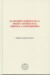 El rgimen jurdico de la oferta contractual dirigida a consumidores