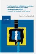 Itinerarios de insercin laboral y factores determinantes de la empleabilidad