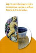 Viaje a travs de la cermica artstica contempornea espaola del Museo Nacional de Artes Decorativas