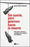 Sin suerte, pero guerrero hasta la muerte
