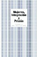 Mujeres, integracin y prisin