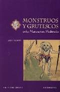 Monstruos y grutescos en los manuscritos medievales