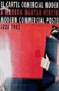 El cartel comercial moderno de Hungra, 1924-1942 = A modern magyar kereskedelmi plakt, 1924-1942 = Modern commercial posters in Hungary, 1924-1942