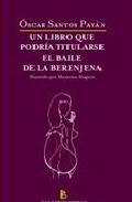 Un libro que podra titularse el baile de la berenjena