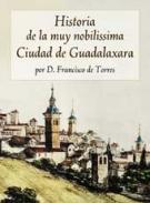 Historia de la muy nobilssima ciudad de Guadalaxara
