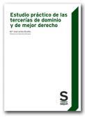 Estudio prctico de las terceras de dominio y de mejor derecho 