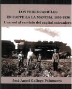Los ferrocarriles en Castilla la Mancha 1850-1936