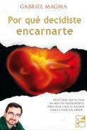 Por qu decidiste encarnarte