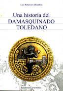 Una historia del damasquinado toledano