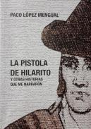 La pistola de Hilarito y otras historias que me narraron