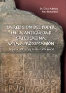 La religin del poder en la Antigedad grecolatina, una aproximacin = Imperial cult during graeco-latin World