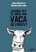 Alguna vez te mir una vaca de frente?