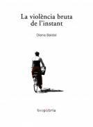 La violncia bruta de l'instant