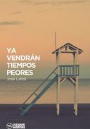 Ya vendrán tiempos peores
