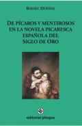 De pcaros y mentirosos en la novela picaresca espaola del Siglo de Oro