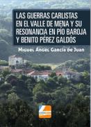 Las Guerras Carlistas en el Valle de Mena y su resonancia en Po Baroja y Benito Prez Galds