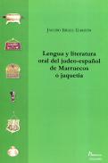Lengua y literatura oral del judeo-espaol de marruecos o jaqueta