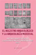 El registro arqueolgico y la arqueologa medieval