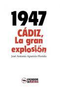 1947, Cdiz, la gran explosin