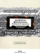 El legado de la industria, fbricas y memoria