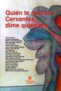 Quin te escriba, Cervantes, dime quin era