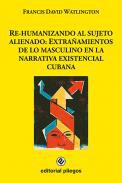 Re-humanizando al sujeto alienado