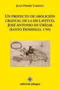 Un proyecto de abolicin gradual de la esclavitud, Jos Antonio de Urzar (Santo Domingo,1795)