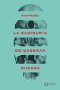 La sabidura de quebrar huesos