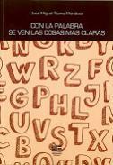 Con la palabra se ven las cosas ms claras