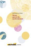 Versos que un da escrib desnudo