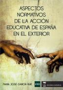 Aspectos normativos de la accin educativa de Espaa en el exterior