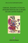 Cihuatl, Xochitl y Cuicatl