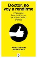Doctor, no voy a rendirme
