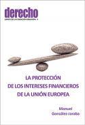 La proteccin de los intereses financieros de la Unin Europea