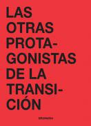 Las otras protagonistas de la Transicin