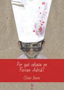 Per qu odiava en Ferran Adri?