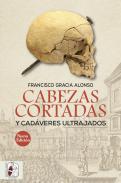 Cabezas cortadas y cadveres ultrajados