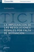 La impugnacin de las resoluciones penales por falta de motivacin