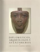 Diplomáticos, arqueólogos y aventureros