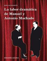 La labor dramtica de Manuel y Antonio Machado