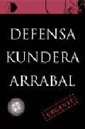 Defensa, Kundera & Arrabal