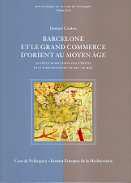 Barcelone et le grand commerce d'orient au moyen âge