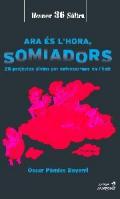 Ara s l'hora, somiadors