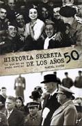 Historia secreta de los aos 50