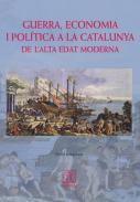 Guerra, economia i poltica a la Catalunya de l'alta Edat Moderna