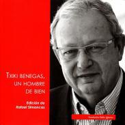 Txiki Benegas, un hombre de bien