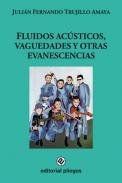 Fluidos acsticos, vaguedades y otras evanescencias