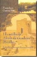 El castillo de Alcal de Guadara (Sevilla)