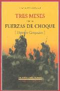 Tres meses con las fuerzas de choque