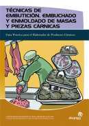 Tcnicas de embuticin, embuchado y enmoldado de masas y piezas crnicas